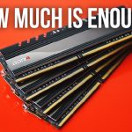RAM bao nhiêu là đủ? Những lưu ý khi nâng cấp RAM.