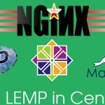 Cài đặt LEMP (Linux + Nginx + MariaDB + PHP) trên CentOS 7