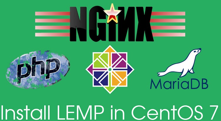 Cài đặt LEMP (Linux + Nginx + MariaDB + PHP) trên CentOS 7