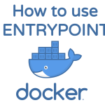 Use Entrypoint with Docker and Docker Compose